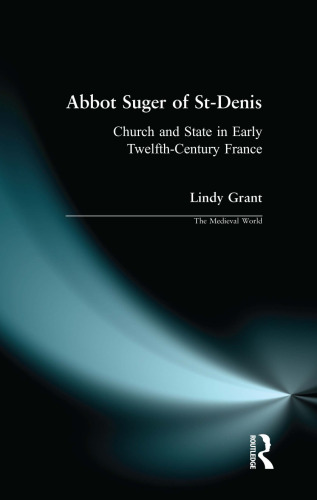 Abbot Suger of St-Denis (The Medieval World)