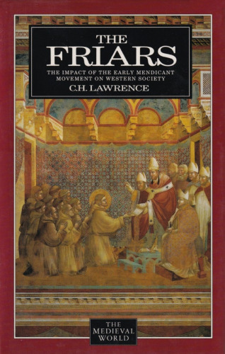 The Friars: The Impact of the Early Mendicant Movement on Western Society