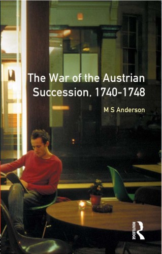 The War of the Austrian Succession, 1740-1748