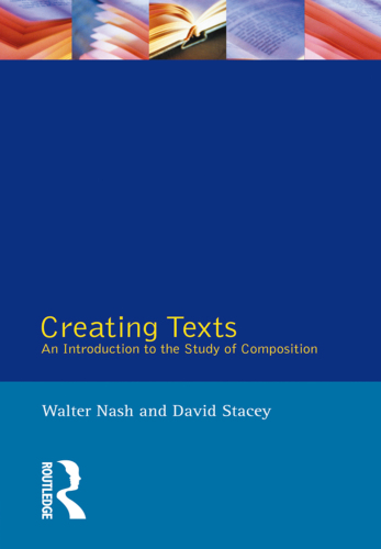 Creating Texts: An Introduction to the Study of Composition