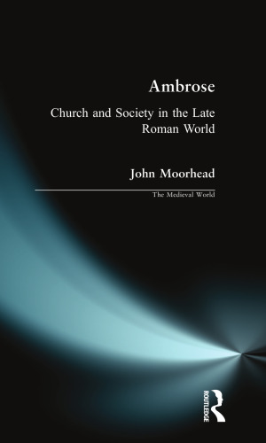Ambrose: Church and Society in the Late Roman World