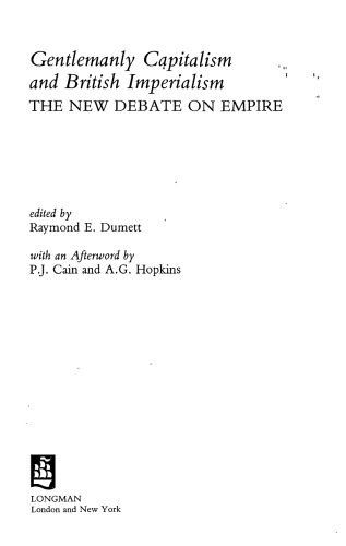 Gentlemanly Capitalism and British Imperialism: The New Debate on Empire