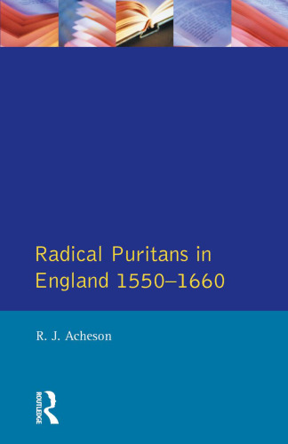 Radical Puritans in England 1550 - 1660 (Seminar Studies)