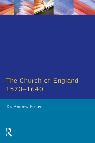 The Church of England 1570-1640 (Seminar Studies)
