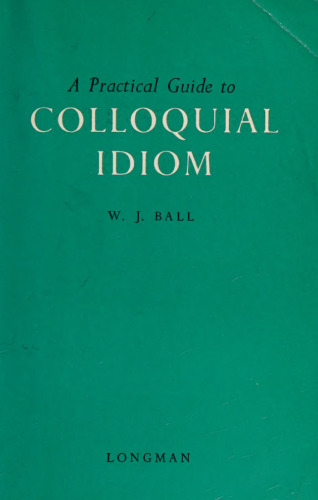 A Practical Guide to Colloquial Idiom