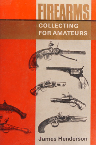 Firearms Collecting for Amateurs