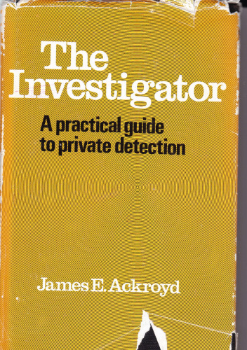 The Investigator - A Practical Guide to Private Detection