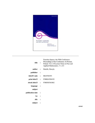 Function spaces, the fifth conference : proceedings of the conference at Poznan, Poland. Vol. 213