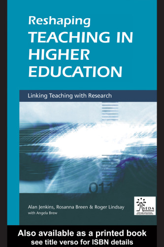 Reshaping teaching in higher education : linking teaching with research