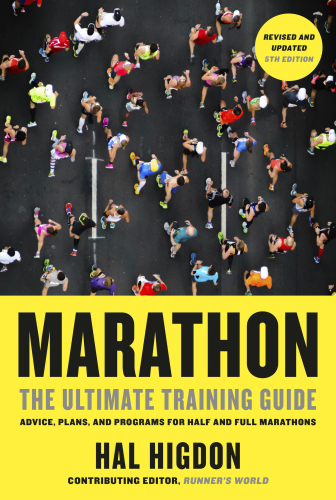 Marathon, Revised and Updated 5th Edition: The Ultimate Training Guide: Advice, Plans, and Programs for Half and Full Marathons