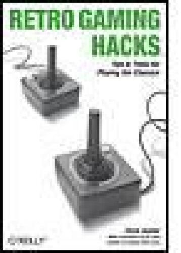 Retro gaming hacks : tips & tools for playing the classics