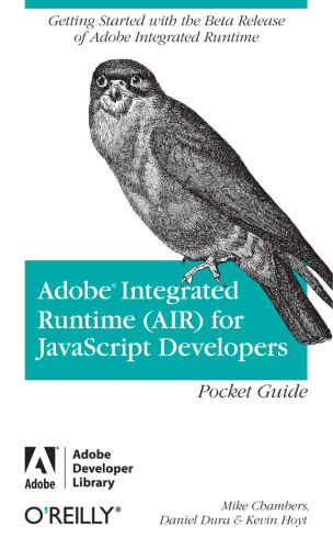 Adobe Integrated Runtime (AIR) for JavaScript Developers Pocket Guide (Adobe Developer Library)