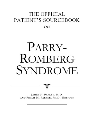 The Official Patient's Sourcebook on Parry-Romberg Syndrome: A Revised and Updated Directory for the Internet Age