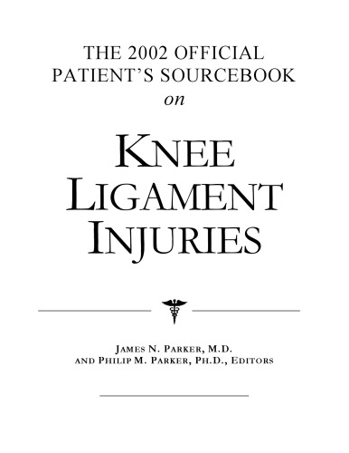 The 2002 Official Patient's Sourcebook on Knee Ligament Injuries