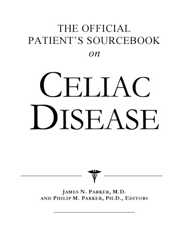 The Official Patient's Sourcebook on Celiac Disease: A Revised and Updated Directory for the Internet Age