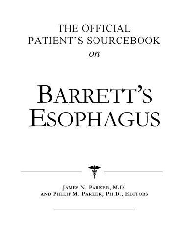 The Official Patient's Sourcebook on Barrett's Esophagus: A Revised and Updated Directory for the Internet Age
