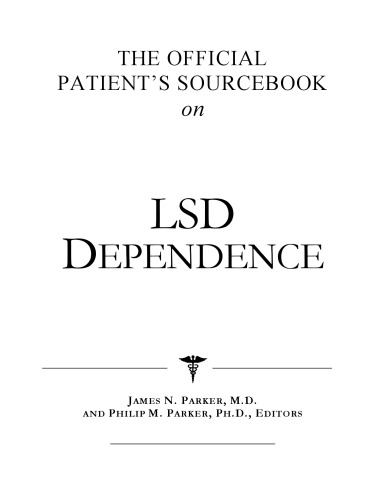 The Official Patient's Sourcebook on Lsd Dependence: A Revised and Updated Directory for the Internet Age