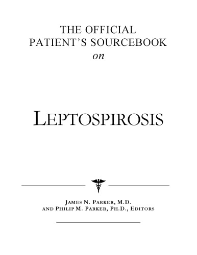 The Official Patient's Sourcebook on Leptospirosis: A Revised and Updated Directory for the Internet Age