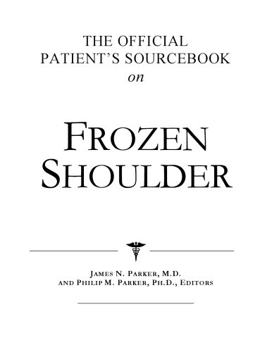 The Official Patient's Sourcebook on Frozen Shoulder: A Revised and Updated Directory for the Internet Age