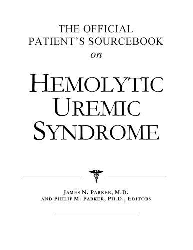 The Official Patient's Sourcebook on Hemolytic Uremic Syndrome: A Revised and Updated Directory for the Internet Age