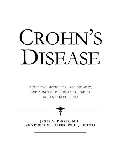 Crohn's Disease - A Medical Dictionary, Bibliography, and Annotated Research Guide to Internet References