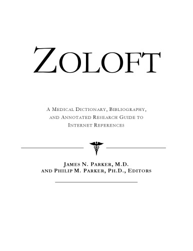 Zoloft - A Medical Dictionary, Bibliography, and Annotated Research Guide to Internet References