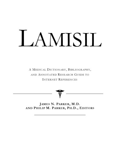 Lamisil - A Medical Dictionary, Bibliography, and Annotated Research Guide to Internet References