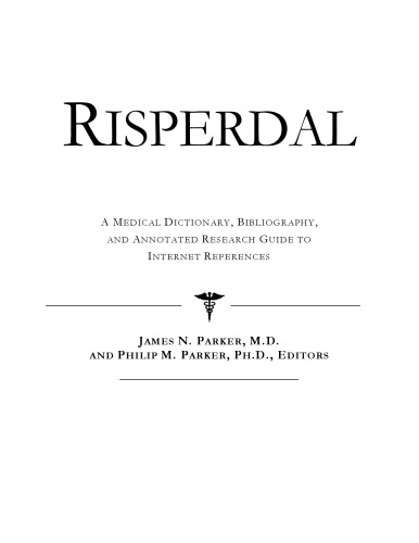 Risperdal - A Medical Dictionary, Bibliography, and Annotated Research Guide to Internet References