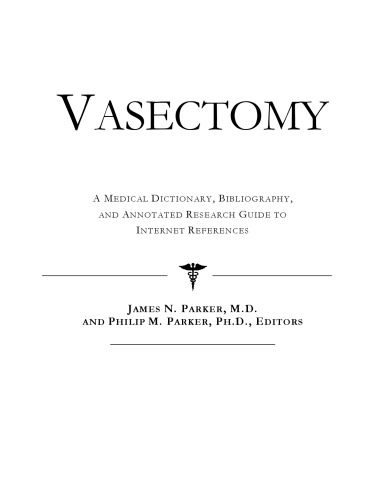 Vasectomy - A Medical Dictionary, Bibliography, and Annotated Research Guide to Internet References