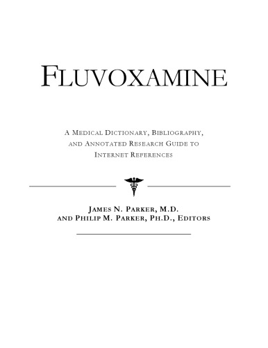 Fluvoxamine - A Medical Dictionary, Bibliography, and Annotated Research Guide to Internet References