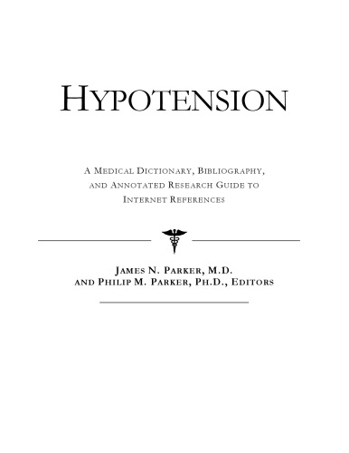 Hypotension - A Medical Dictionary, Bibliography, and Annotated Research Guide to Internet References