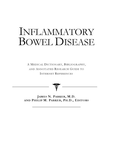 Inflammatory Bowel Disease - A Medical Dictionary, Bibliography, and Annotated Research Guide to Internet References