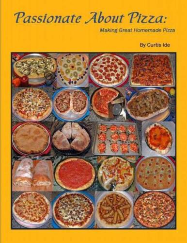 Passionate About Pizza: Making Great Homemade Pizza