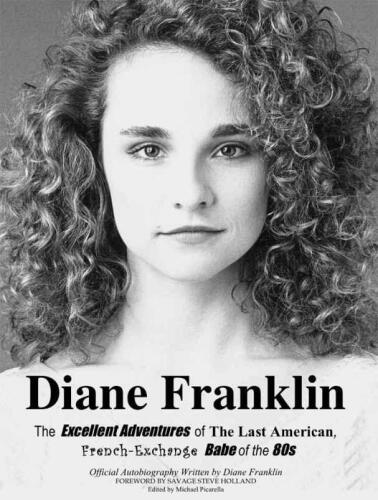 Diane Franklin:The Excellent Adventures of the Last American, French-Exchange Babe of the 80s
