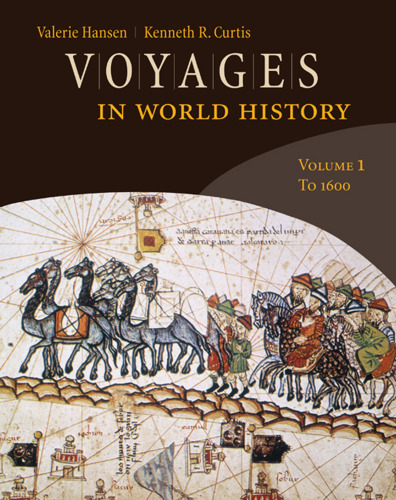 Voyages in World History, Volume 1 To 1600
