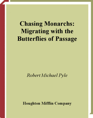 Chasing Monarchs: Migrating with the Butterflies of Passage