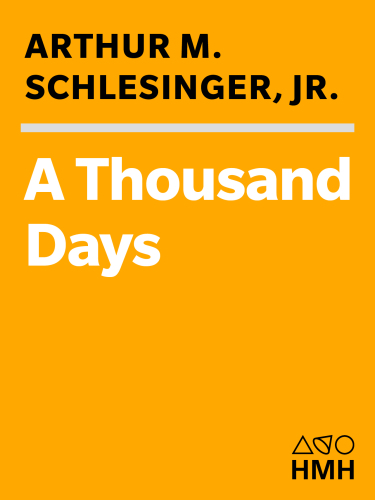 A thousand days: John F. Kennedy in the White House