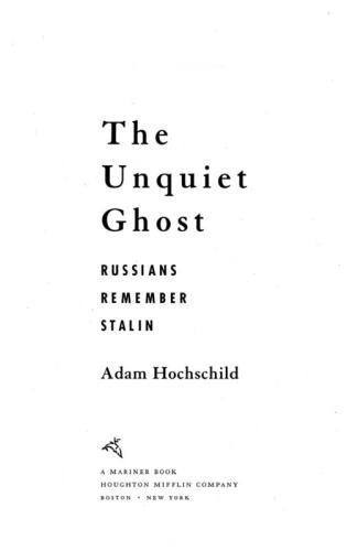The Unquiet Ghost: Russians Remember Stalin