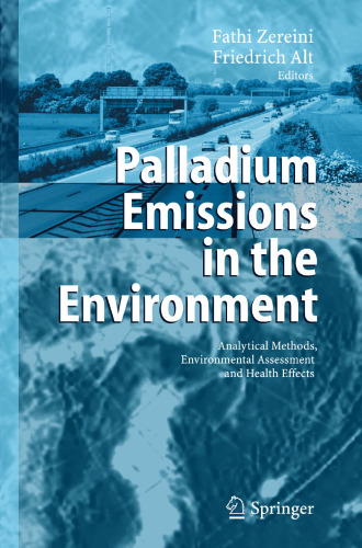 Palladium Emissions in the Environment: Analytical Methods, Environmental Assessment and Health Effects