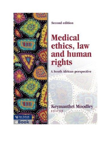 Medical Ethics, Law and Human Rights: A South African Perspective