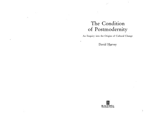 The Condition of Postmodernity: An Enquiry into the Origins of Cultural Change