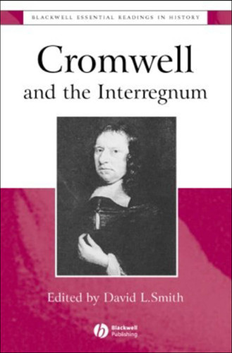 Cromwell and the Interregnum: The Essential Readings (Blackwell Essential Readings in History)