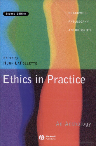 Ethics in Practice (Blackwell Philosophy Anthologies)