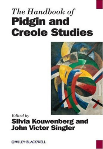 The Handbook of Pidgin and Creole Studies (Blackwell Handbooks in Linguistics)
