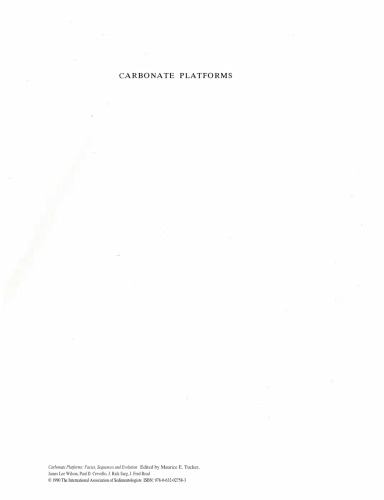 Carbonate Platforms: Facies, Sequences and Evolution (IAS Special Publication 9)