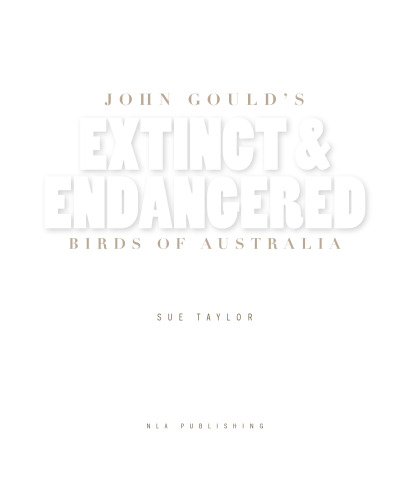 John Gould’s Extinct and Endangered Birds of Australia