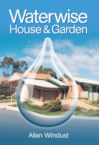 Waterwise house & garden: a guide for sustainable living