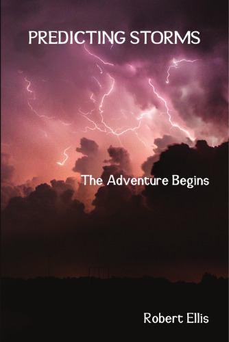 Predicting Storms: The Adventure Begins, Third Edition