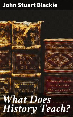 What Does History Teach? Two Edinburgh Lectures