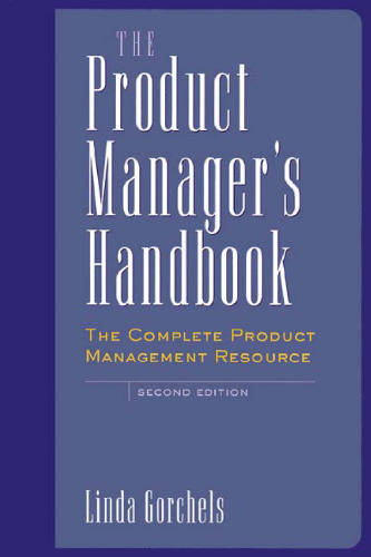 The Product Manager's Handbook : The Complete Product Management Resource